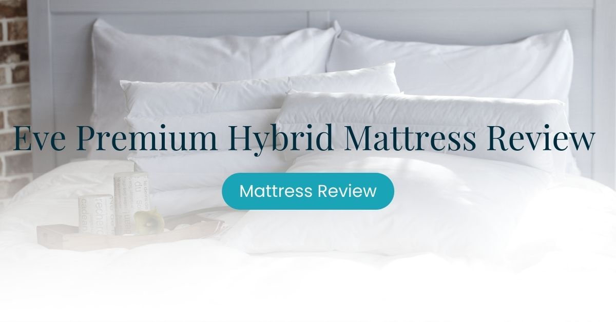 Eve Premium Hybrid Mattress Review