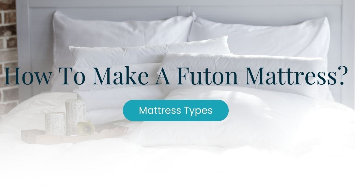 How To Make A Futon Mattress