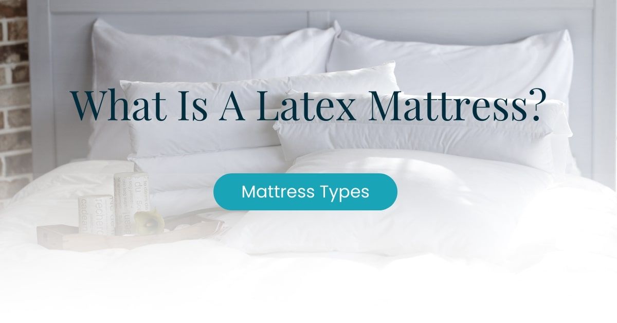 What Is A Latex Mattress_