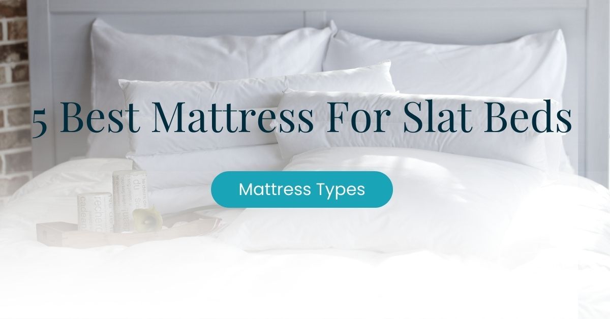 5 best mattress for slat beds